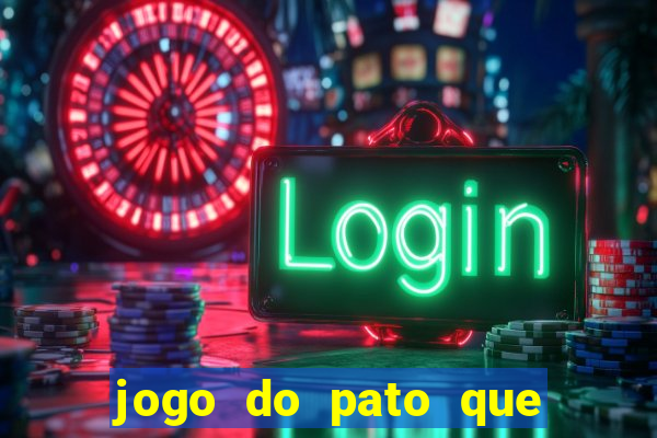 jogo do pato que ganha dinheiro